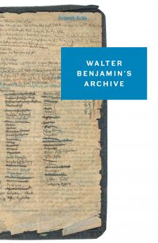 Скачать Walter Benjamin’s Archive - Walter  Benjamin