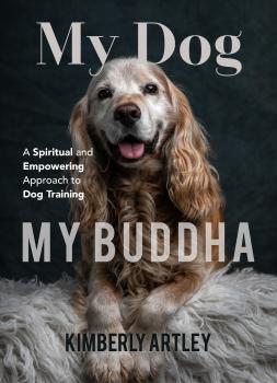 Скачать My Dog, My Buddha - Kimberly Artley