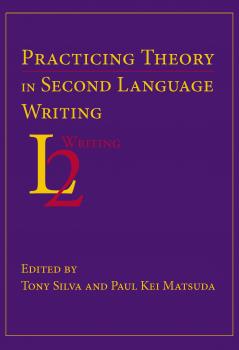 Скачать Practicing Theory in Second Language Writing - Отсутствует