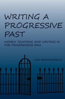 Скачать Writing a Progressive Past - Lisa Mastrangelo