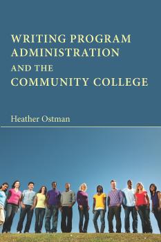 Скачать Writing Program Administration and the Community College - Heather Ostman