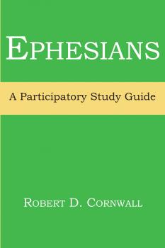 Скачать Ephesians - Robert D. Cornwall
