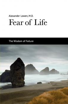 Скачать Fear of Life - Dr. Alexander Lowen M.D.