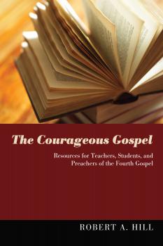 Скачать The Courageous Gospel - Robert Allan Hill
