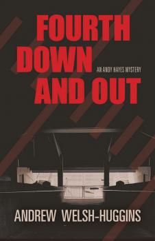 Скачать Fourth Down and Out - Andrew Welsh-Huggins