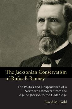 Скачать The Jacksonian Conservatism of Rufus P. Ranney - David M. Gold