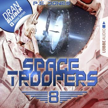 Скачать Space Troopers, Folge 8: Sprung in fremde Welten (Ungekürzt) - P. E. Jones