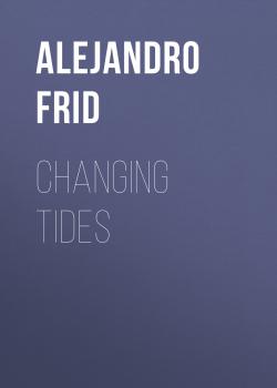 Скачать Changing Tides - Alejandro Frid