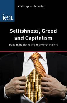 Скачать Selfishness, Greed and Capitalism - Christopher Snowdon