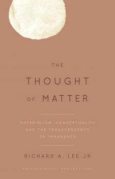 Скачать The Thought of Matter - Jr. Richard A. Lee