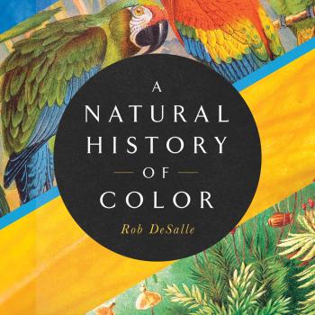 Скачать A Natural History of Color - The Science Behind What We See and How We See it (Unabridged) - Rob DeSalle