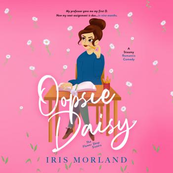 Скачать Oopsie Daisy (Unabridged) - Iris Morland