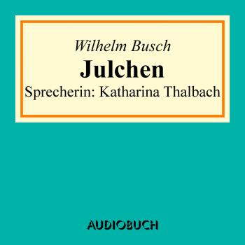 Скачать Julchen (Erzählung) - Вильгельм Буш