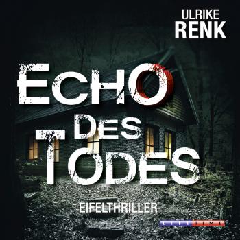 Скачать Echo des Todes (Ungekürzt) - Ulrike Renk