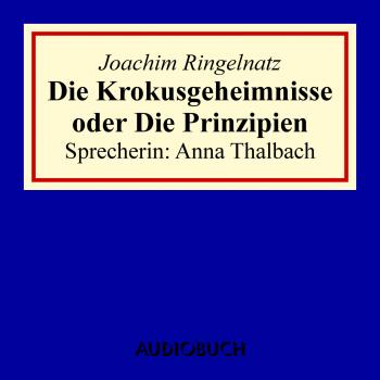 Скачать Die Krokusgeheimnisse oder Die Prinzipien - Joachim  Ringelnatz