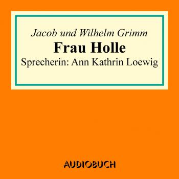 Скачать Frau Holle - Jacob Grimm