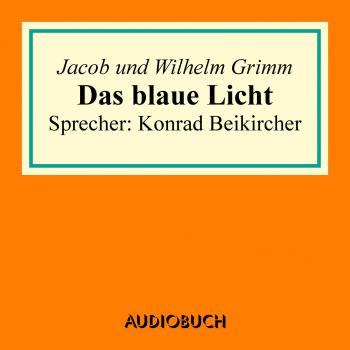 Скачать Das blaue Licht - Jacob Grimm