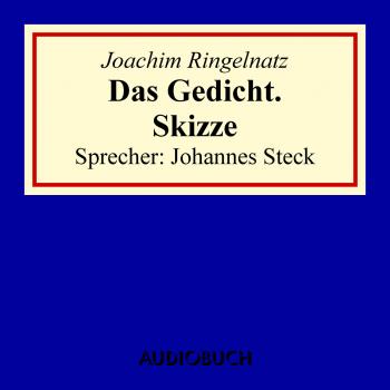 Скачать Das Gedicht. Skizze - Joachim  Ringelnatz