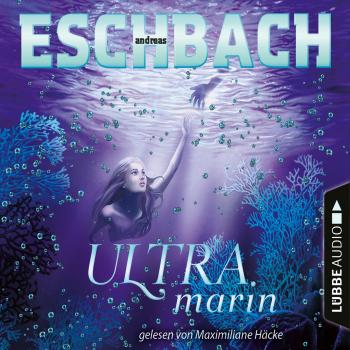Скачать Ultramarin - Teil 3 (Ungekürzt) - Andreas Eschbach