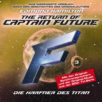 Скачать Captain Future, Folge 3: Die Harfner des Titan - nach Edmond Hamilton - Edmond  Hamilton