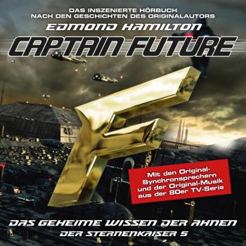 Скачать Captain Future, Der Sternenkaiser, Folge 5: Das geheime Wissen der Ahnen - Edmond  Hamilton