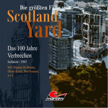 Скачать Die größten Fälle von Scotland Yard - Das 100 Jahre Verbrechen, Folge 23: Isolation - 1943 - Andreas Masuth