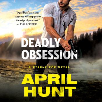 Скачать Deadly Obsession - Steele Ops, Book 1 (Unabridged) - April Hunt