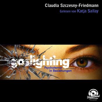 Скачать Gaslighting (Ungekürzt) - Claudia Szczesny-Friedmann