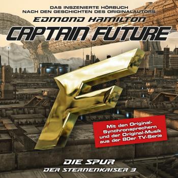Скачать Captain Future, Der Sternenkaiser, Folge 3: Die Spur - Edmond  Hamilton