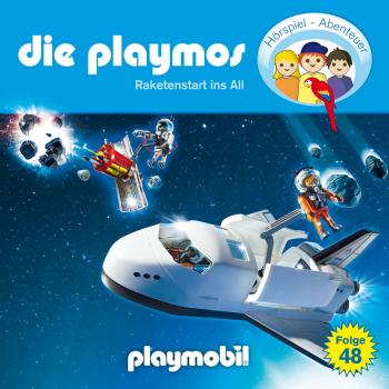 Скачать Die Playmos - Das Original Playmobil Hörspiel, Folge 48: Raketenstart ins All - Simon X. Rost