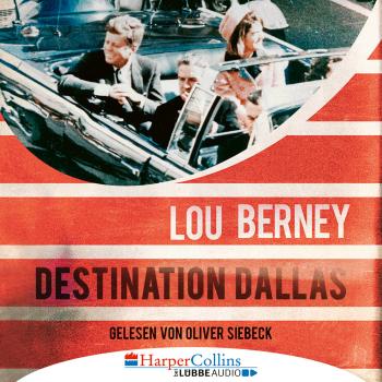 Скачать Destination Dallas (Ungekürzt) - Lou Berney