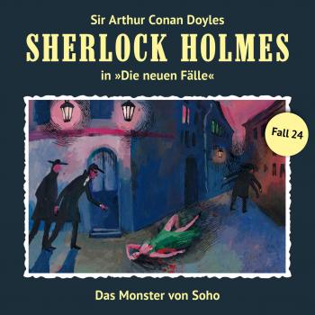 Скачать Sherlock Holmes, Die neuen Fälle, Fall 24: Das Monster von Soho - Andreas Masuth