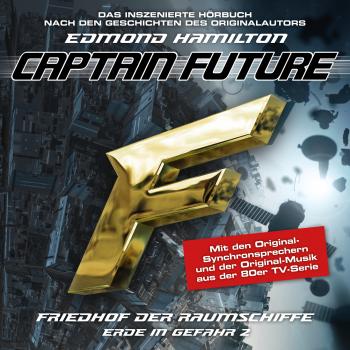 Скачать Captain Future, Erde in Gefahr, Folge 2: Friedhof der Raumschiffe - Edmond  Hamilton