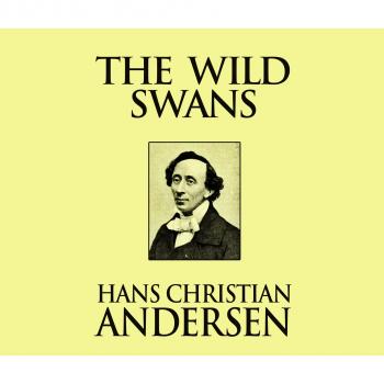 Скачать The Wild Swans (Unabridged) - Hans Christian Andersen