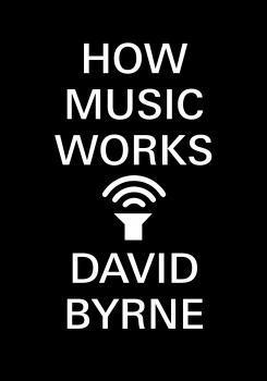 Скачать How Music Works - Дэвид Бирн