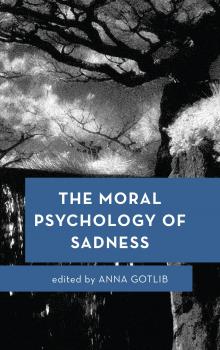 Скачать The Moral Psychology of Sadness - Отсутствует