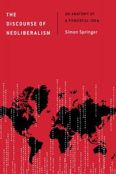 Скачать The Discourse of Neoliberalism - Simon Springer
