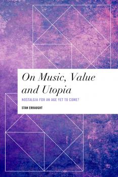 Скачать On Music, Value and Utopia - Stan Erraught