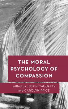 Скачать The Moral Psychology of Compassion - Отсутствует