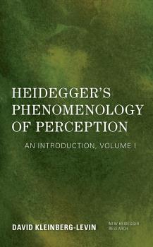 Скачать Heidegger's Phenomenology of Perception - David Kleinberg-Levin