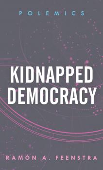 Скачать Kidnapped Democracy - Ramón A. Feenstra