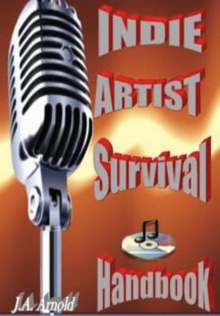 Скачать Indie Artist Survival Handbook - J. A. Arnold