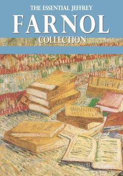 Скачать The Essential Jeffrey Farnol Collection - Jeffrey Farnol