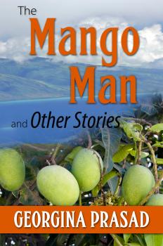 Скачать The Mango Man and Other Stories - Georgina Prasad