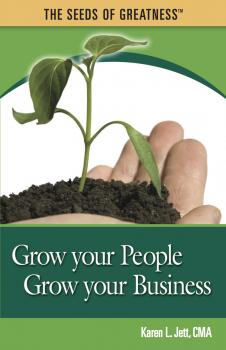 Скачать Grow Your People, Grow Your Business - Karen Jett