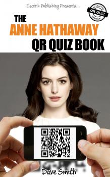 Скачать The Anne Hathaway QR Quiz Book - Dave  Smith