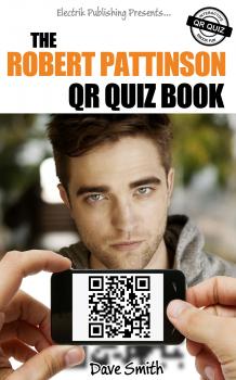 Скачать The Robert Pattinson QR Quiz Book - Dave  Smith