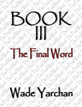 Скачать Book III The Final Word - Wade Yarchan