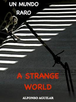 Скачать A Strange World / Un Mundo Raro - Alfonso Aguilar