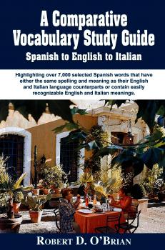 Скачать A Comparative Study Guide Spanish to English to Italian - Robert D. O'Brian